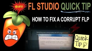 How To Fix A Corrupt FLP  (FL Studio Project)