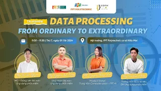 Talkshow “Data Processing: From Ordinary To Extraordinary” - 01/06/24 | FPOLY | BY NTĐ