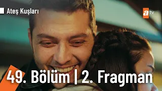 Ateş Kuşları 49. Bölüm 2. Fragman | "Hamileyim Barbar!" @ateskuslari