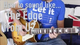 How to sound like the 'The Edge' from U2 - 'With Or Without You' Guitar Lesson