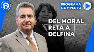 Delfina Gómez intentará modificar debate para Edomex | PROGRAMA COMPLETO | 12/4/23