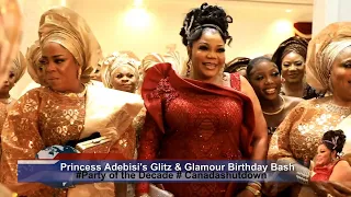 Princess Adebisi's Glitz & Glamour Birthday Bash. Party of the decade