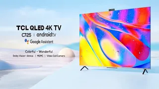 TCL C725 Multi-Talent Video Call QLED 4K TV