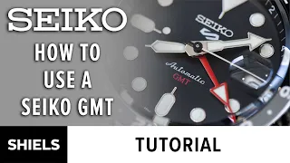 How Use A Seiko GMT Watch