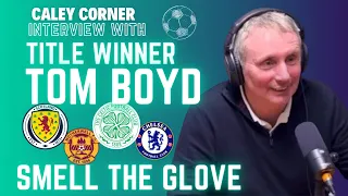 Tom Boyd Interview: Title Wins and His Football Career for Scotland, Motherwell, Celtic & Chelsea