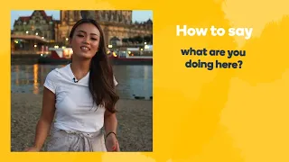 How to say 'what are you doing here?' in German - Learn German fast with Memrise