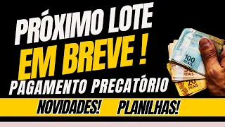 PRÓXIMO LOTE DE PRECATÓRIOS EM BREVE! NOVO ORÇAMENTO!