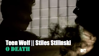Stiles Stilinski || O Death [3x17]