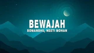 somanshu, Neeti Mohan - Bewajah (Lyrics)