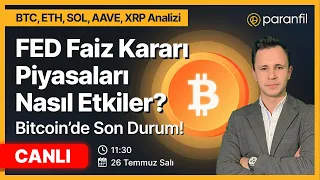 Fed Faiz Kararı Piyasaları Nasıl Etkiler? Bitcoin’de Son Durum! BTC, ETH, SOL, AAVE, XRP Analiz