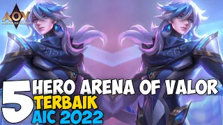 5 HERO AOV TERBAIK DI AIC 2022 - ARENA OF VALOR