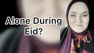 Revert to Islam - Quick Advice For Anyone Alone During Eid