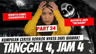 "TANGGAL 4, JAM 4" - KISAH HORROR WAWAK PART 34