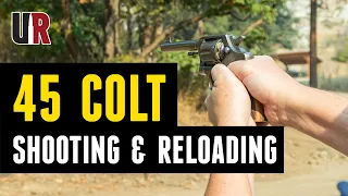 45 Colt: Shooting and Reloading