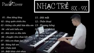 Tuyển Tập Những Bản Piano Nhạc Trẻ 8x - 9x Hay Nhất || Piano Không Lời Nhẹ Nhàng - Đầy Cảm Xúc