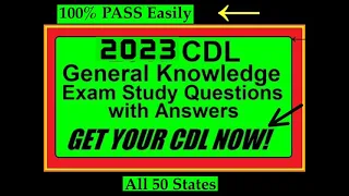 CDL GENERAL KNOWLEDGE TEST 2023 - 200+ Questions and Answers!!