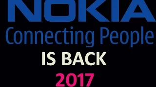 Nokia Is Back --- 2017 ( Connecting People)Smart Phones