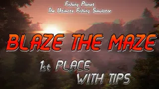 Fishing Planet - Blaze The Maze - 1st Place with Tips