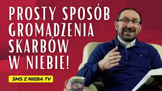 Prosty sposób gromadzenia skarbów w niebie!