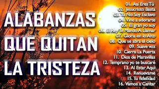 Alabanzas Que Quitan La Tristeza | Hermosa Musica Cristiana De Adoracion 2020