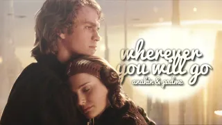 Anakin & Padme | Wherever You Will Go