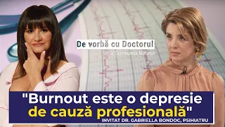 CUM FACEM FAȚĂ BURNOUT-ULUI? CÂT DE FINĂ ESTE LINIA ÎNTRE BURNOUT ȘI DEPRESIE?/DE VORBĂ CU DOCTORUL