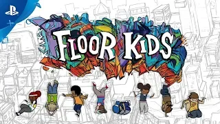 Floor Kids - Launch Trailer | PS4