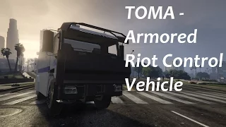 GTA 5 Mods: TOMA - Armored Riot Control Vehicle