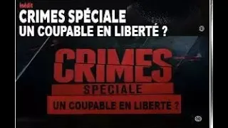 CRIMES SPECIALE - UN COUPABLE EN LIBERTE