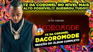 UM DOS MELHORES DO ANO!!! TZ DA CORONEL - DACOROMODE [REACT ÁLBUM COMPLETO]