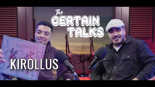 KIROLLUS  - The Certain Talks #006