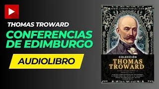 AUDIOLIBRO: Las Conferencias de EDIMBURGO de Thomas Troward (Completas en Español)