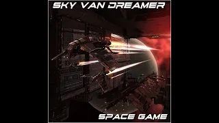 SKY VAN DREAMER - SPACE GAME(ALBUM 2017)