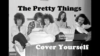 THE PRETTY THINGS ~COVER YOURSELF Phil May, Dick Taylor, Wally Waller, Jon Povey, Pete Tolson, Twink