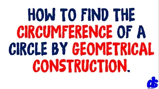 How to find the circumference of a circle by construction