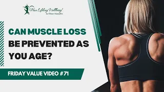 Can I avoid muscle loss as I age? | What is Sarcopenia? | Aging Myths | FVV 71