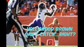 Hollywood Brown can't catch right?