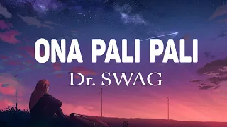 Dr  SWAG - ONA PALI PALI (Tekst / Lyrics)