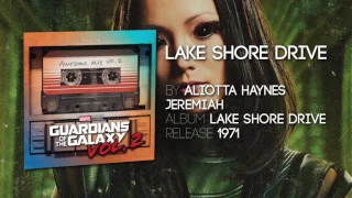 Lake Shore Drive - Aliotta Haynes Jeremiah [Guardians of the Galaxy: Vol. 2] Official Soundtrack