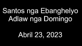 April 23, 2023 Daily Gospel Reading Cebuano Version