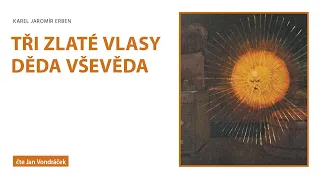 Tři zlaté vlasy děda Vševěda (čte Jan Vondráček)