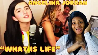 ANGELINA JORDAN "WHAT IS LIFE" (ACOUSTIC) First Time Reacting