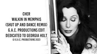 Cher - Walking In Memphis (Shut Up and Dance Remix)(G.A.C. Productions Edit)