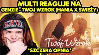 MULTI reaguje na GENZIE - TWÓJ WZROK (HANIA x ŚWIEŻY) *szczera opinia*