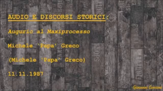 Michele 'Papa' Greco - Augurio al Maxiprocesso