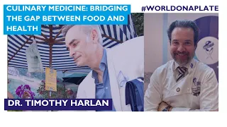 Culinary Medicine: Bridging the Gap with Dr. Timothy Harlan | World on a Plate Ep 102