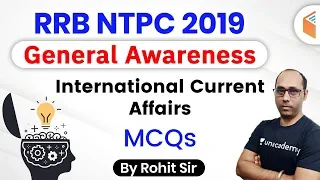 9:00 AM - RRB NTPC 2019-20 | GA by Rohit Kumar | International Current Affairs MCQs