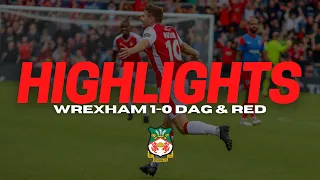 HIGHLIGHTS | Wrexham 1-0 Dagenham & Redbridge