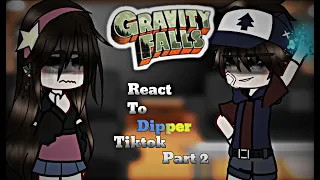 Gravity falls+dipper react to dipper|billdip/mabifica|🇹🇷/🇺🇸/🇪🇸|My Au|2/?