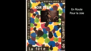 1993 - Noir Désir   En Route Pour la Joie (Live Fête de l'Humanité)